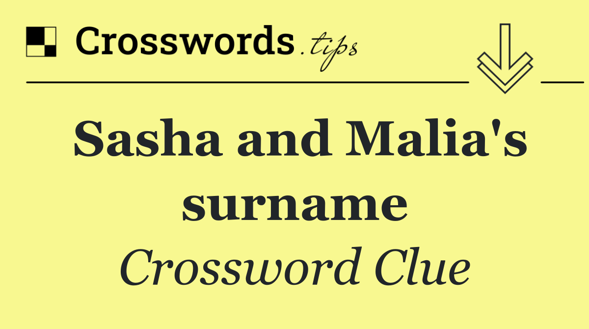 Sasha and Malia's surname