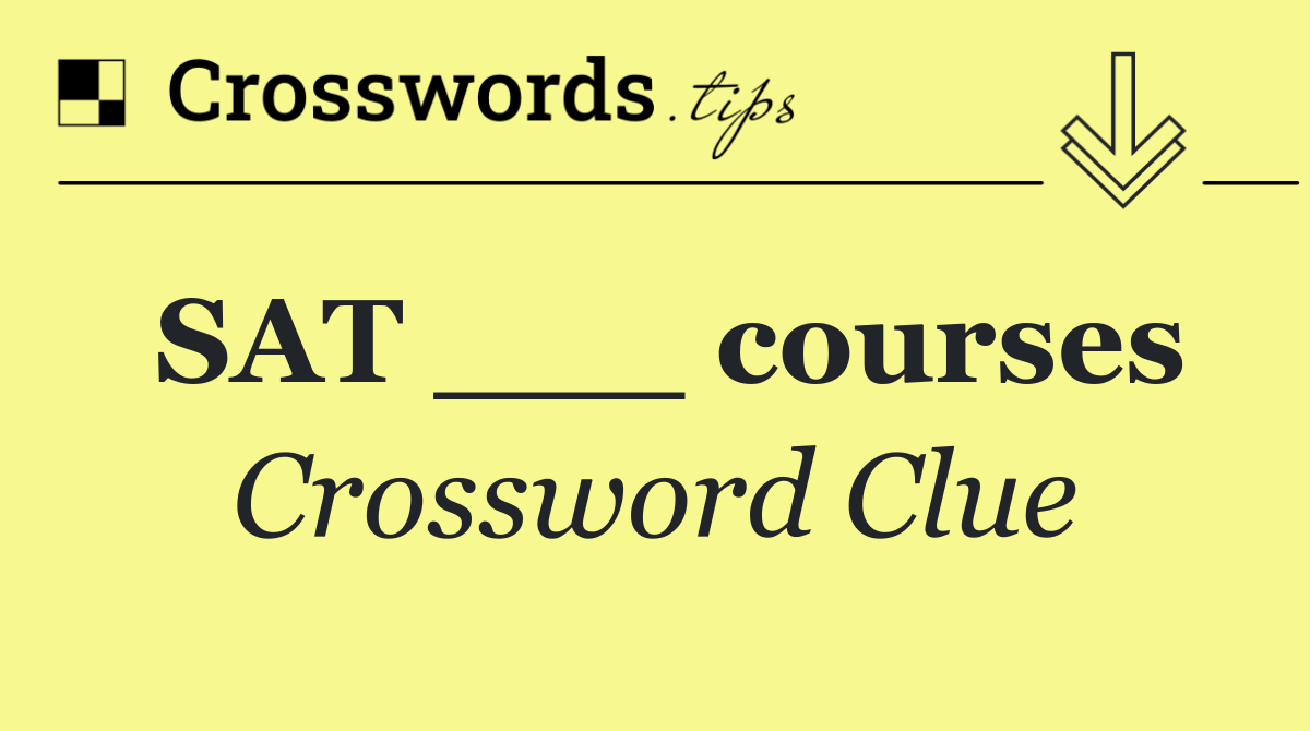 SAT ___ courses