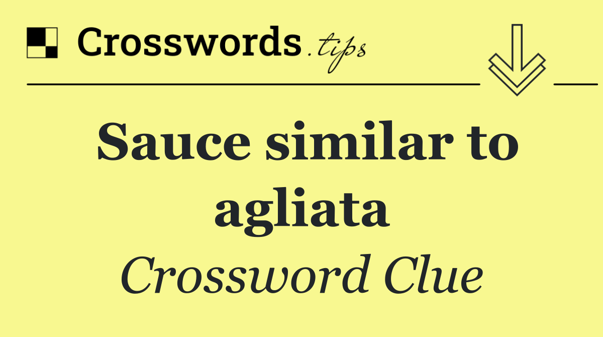 Sauce similar to agliata