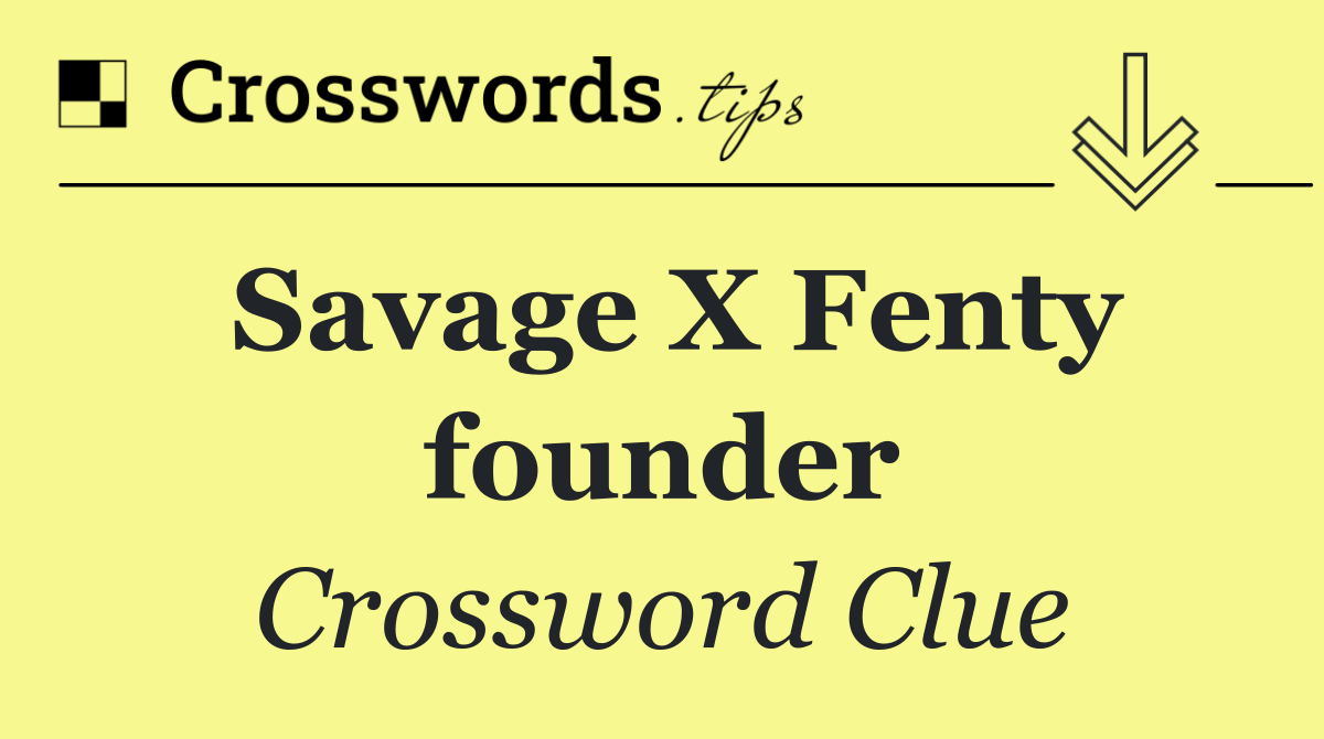 Savage X Fenty founder