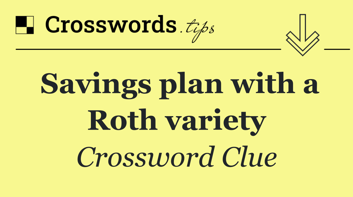 Savings plan with a Roth variety