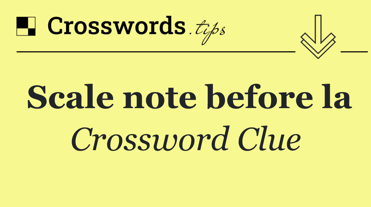 Scale note before la