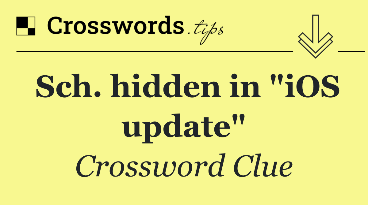 Sch. hidden in "iOS update"