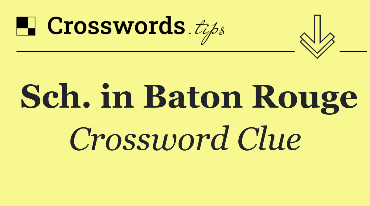 Sch. in Baton Rouge