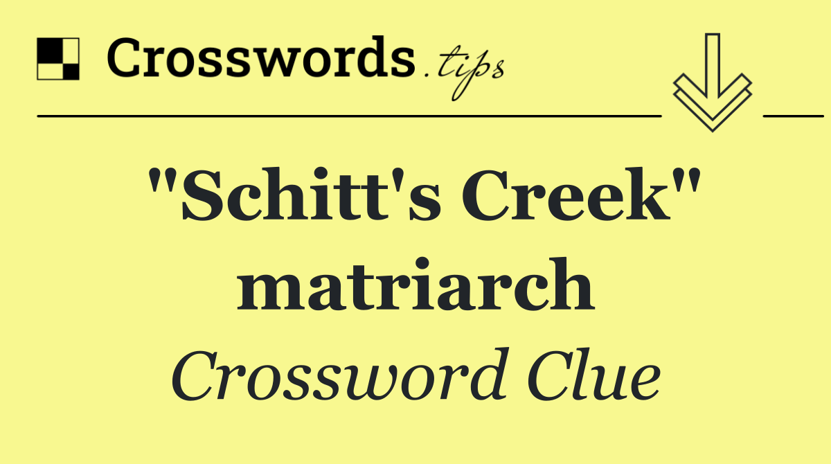 "Schitt's Creek" matriarch