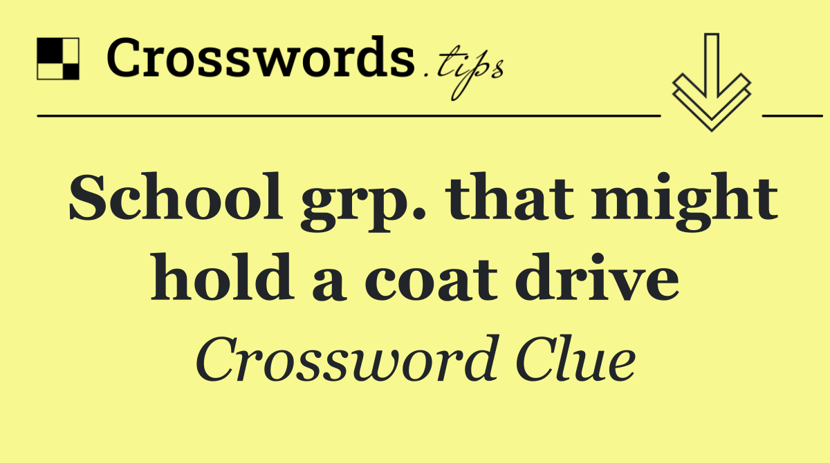 School grp. that might hold a coat drive