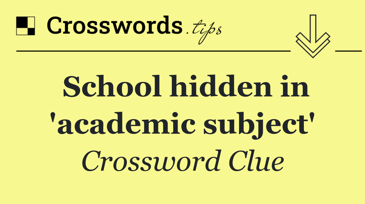 School hidden in 'academic subject'