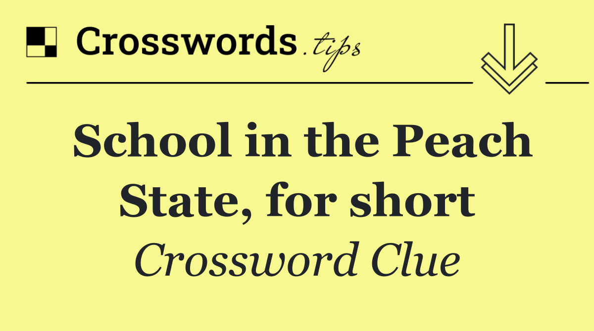 School in the Peach State, for short