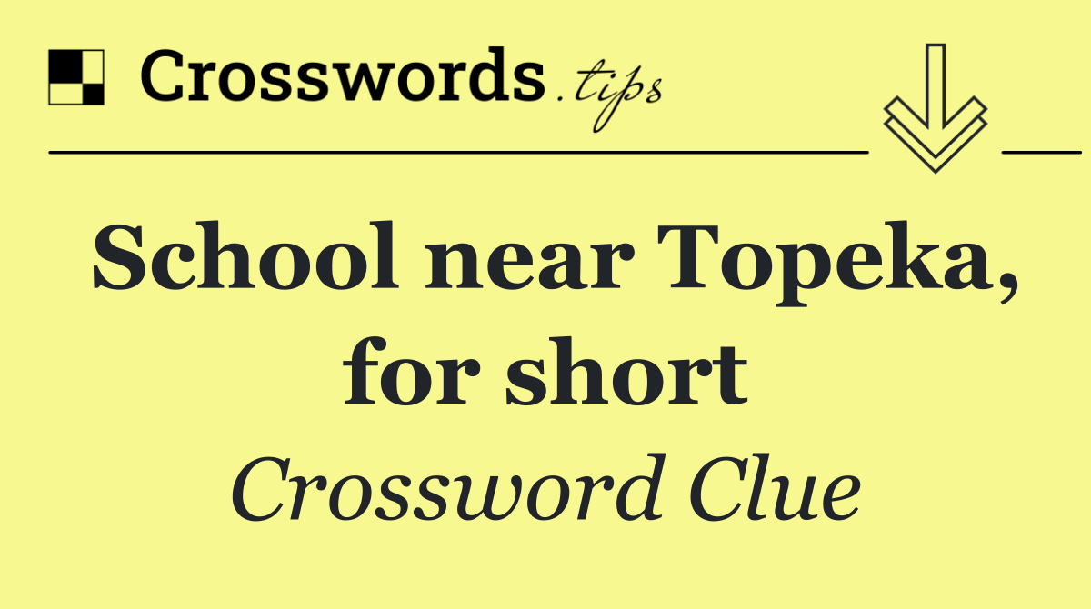 School near Topeka, for short