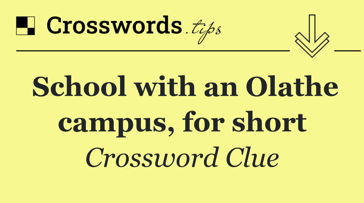 School with an Olathe campus, for short