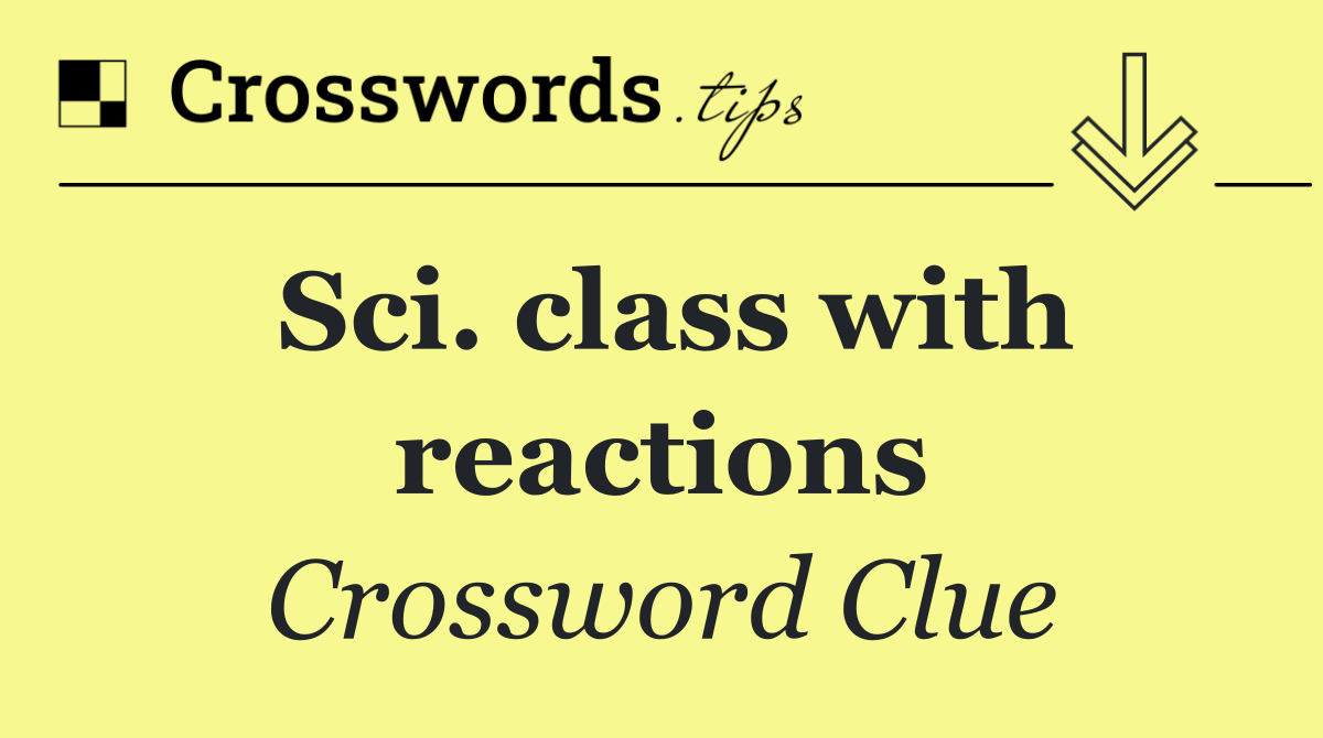 Sci. class with reactions