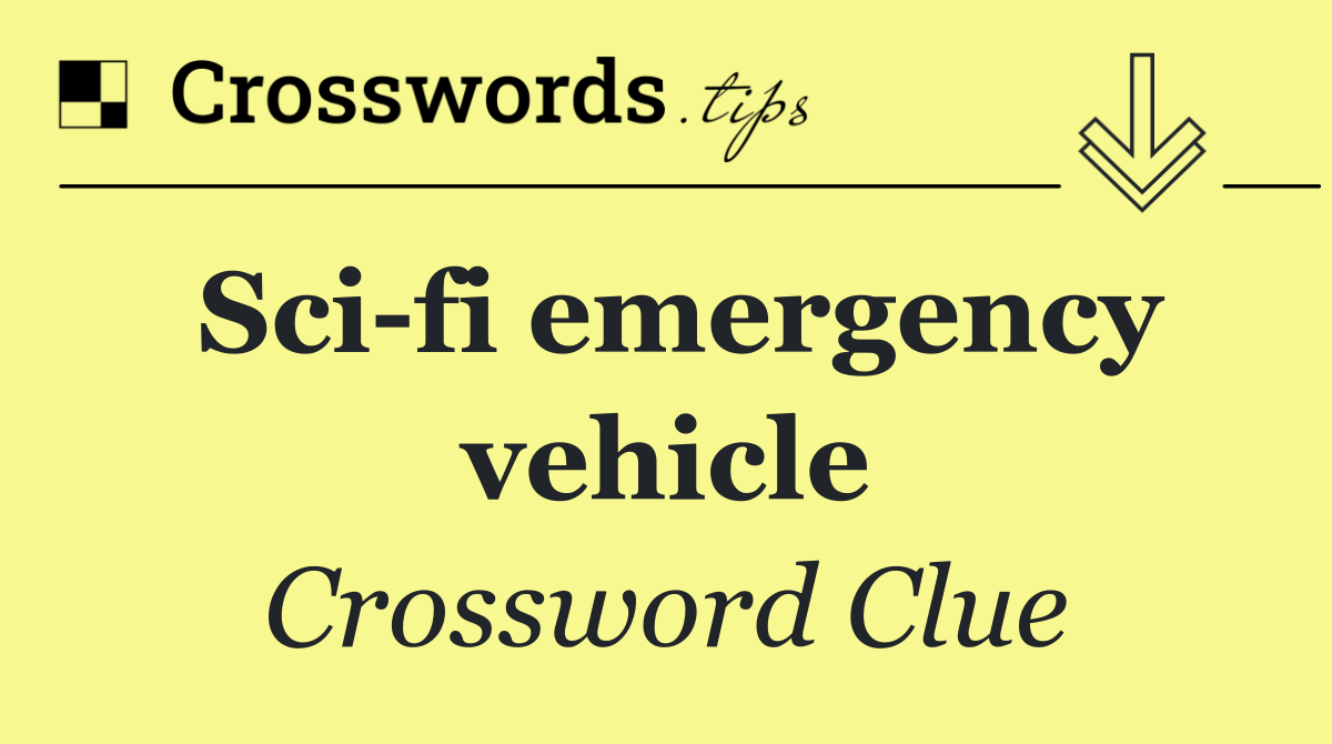 Sci fi emergency vehicle