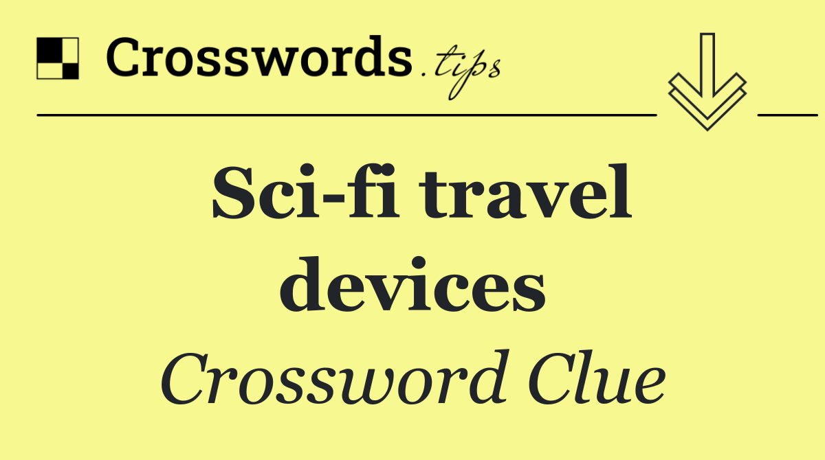 Sci fi travel devices