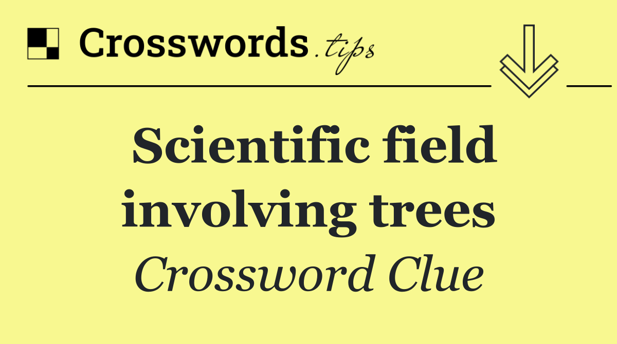 Scientific field involving trees