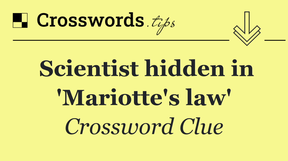 Scientist hidden in 'Mariotte's law'