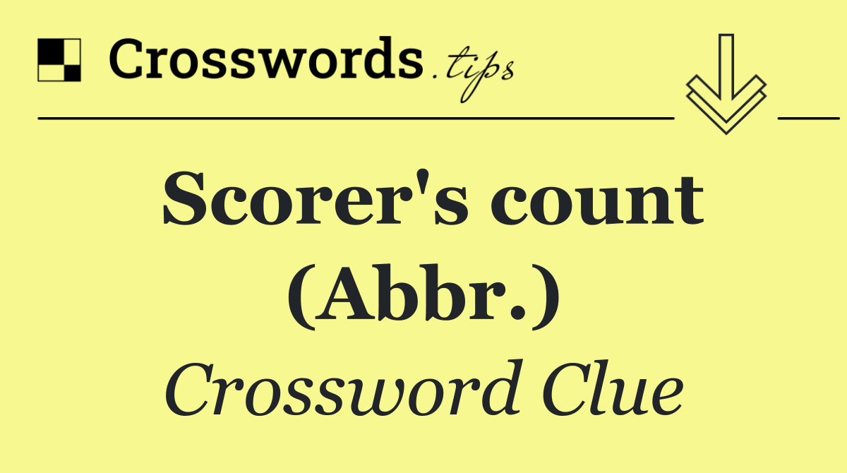 Scorer's count (Abbr.)