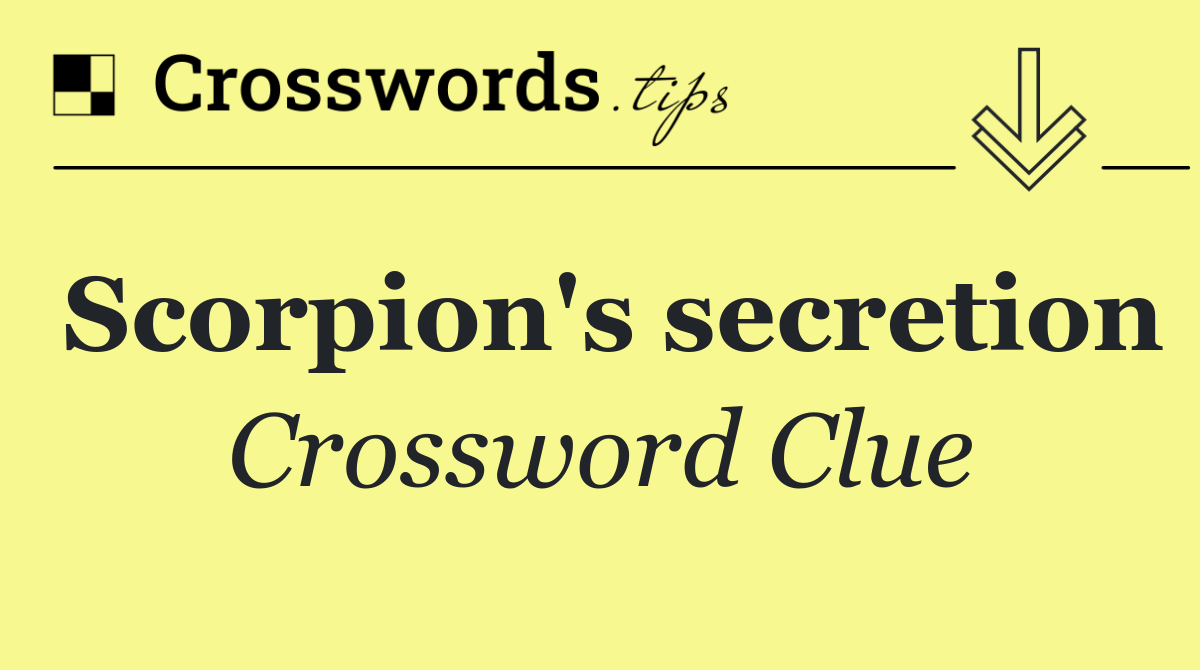 Scorpion's secretion