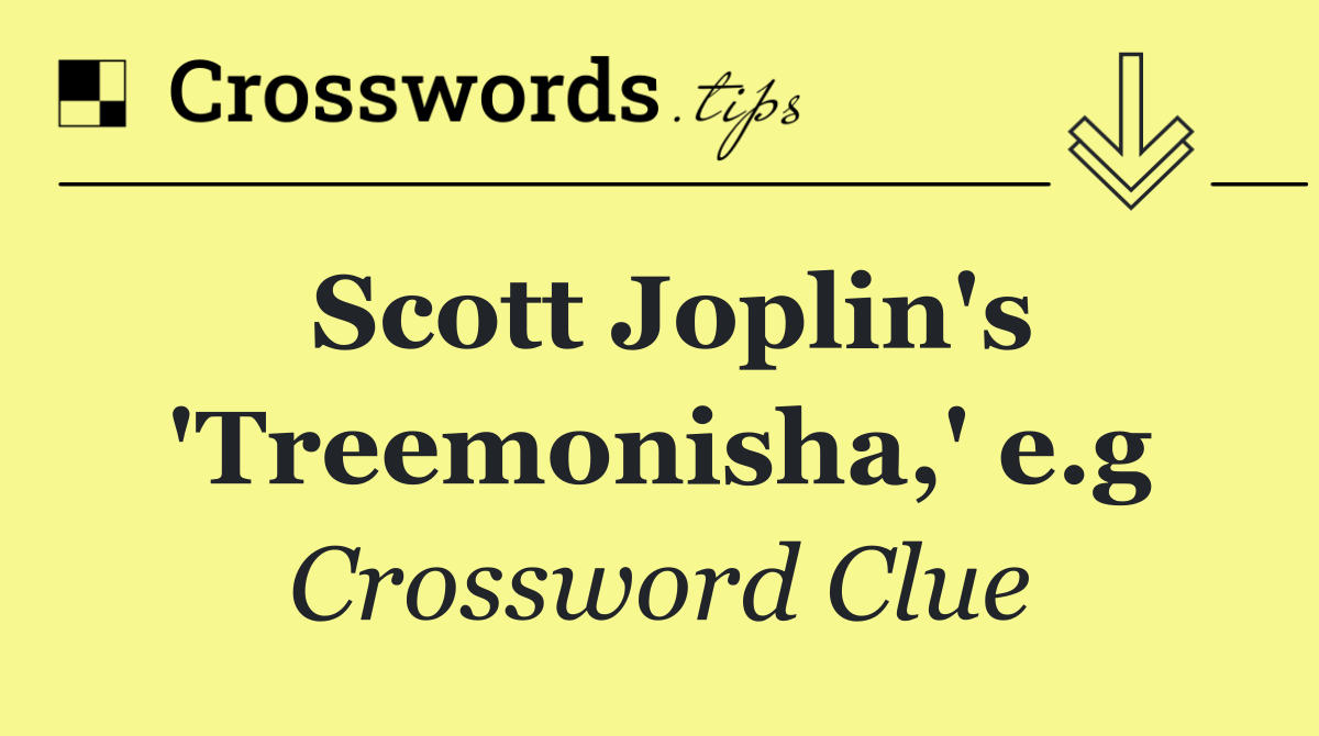 Scott Joplin's 'Treemonisha,' e.g