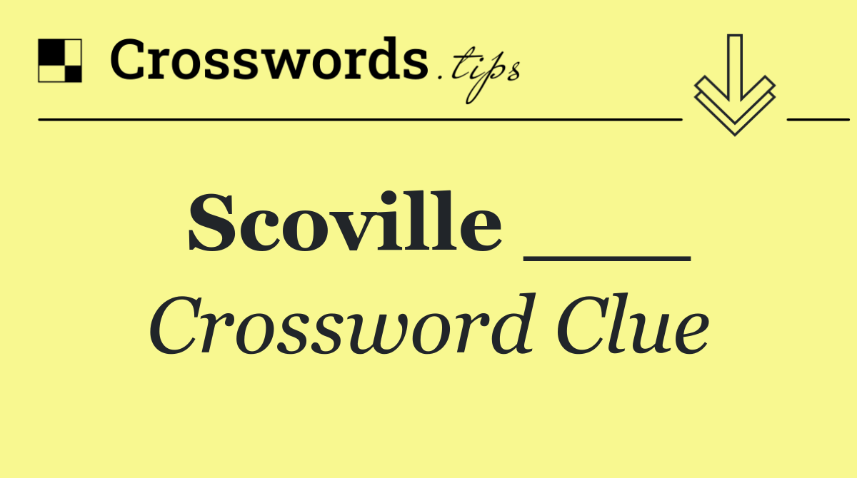 Scoville ___