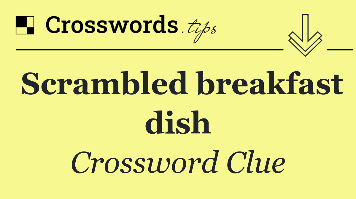 Scrambled breakfast dish