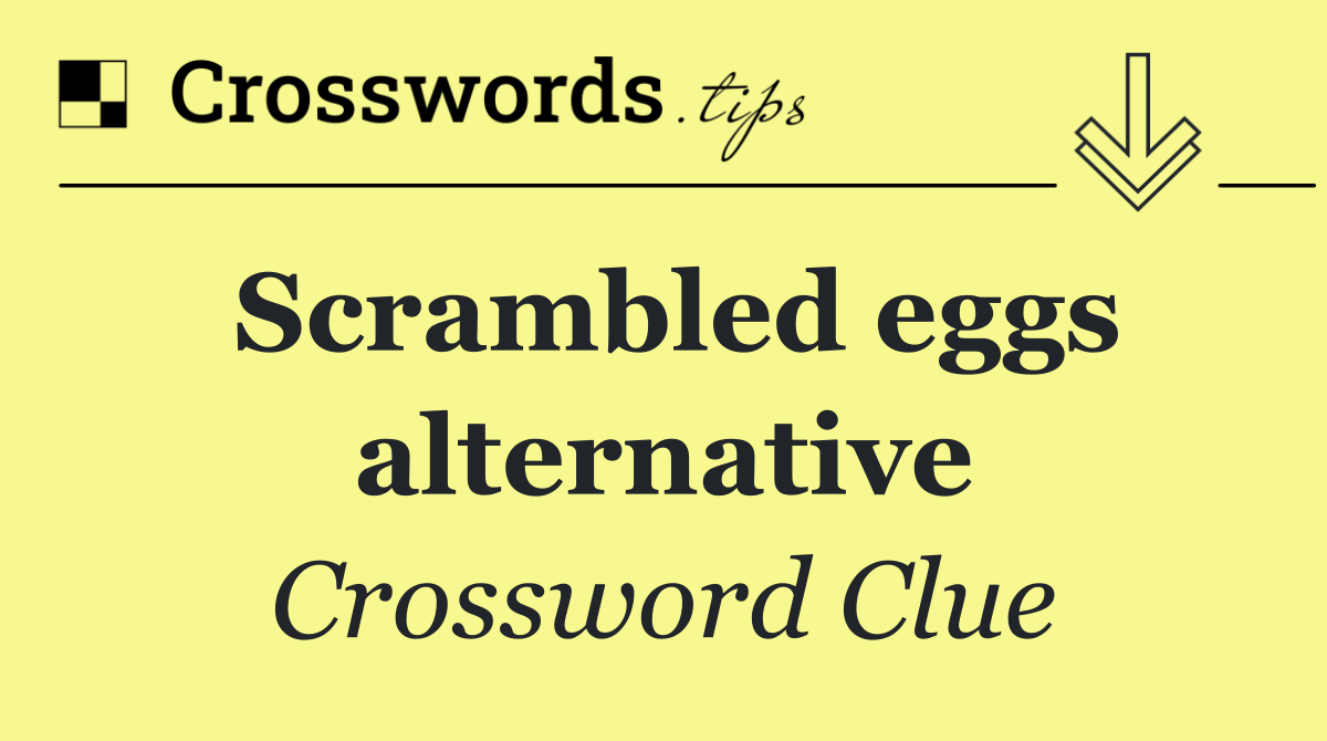 Scrambled eggs alternative