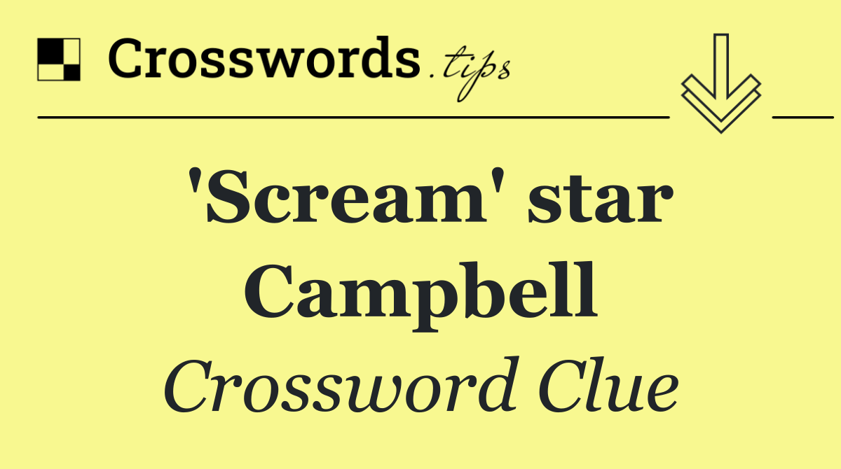 'Scream' star Campbell
