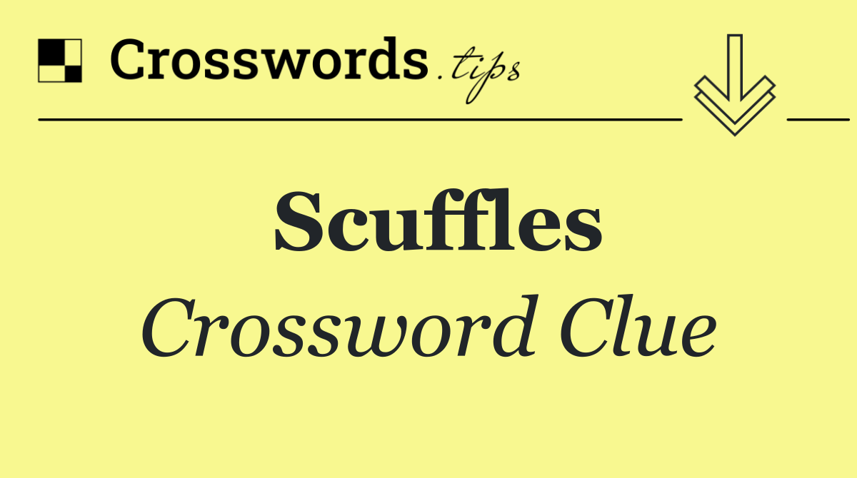 Scuffles