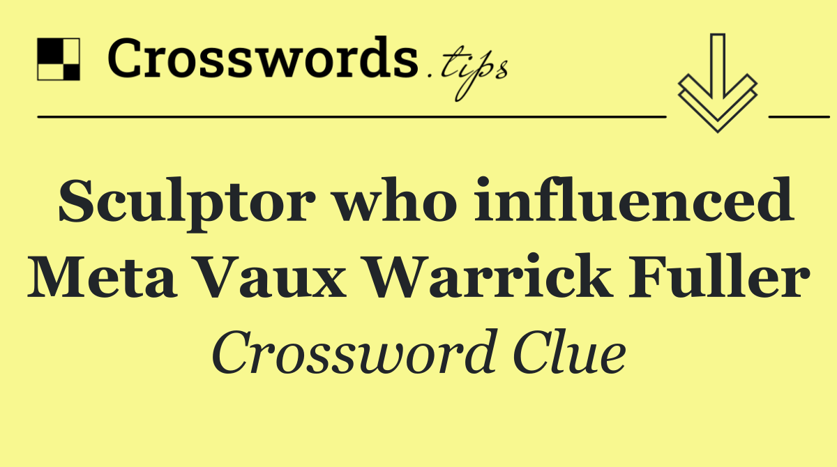Sculptor who influenced Meta Vaux Warrick Fuller