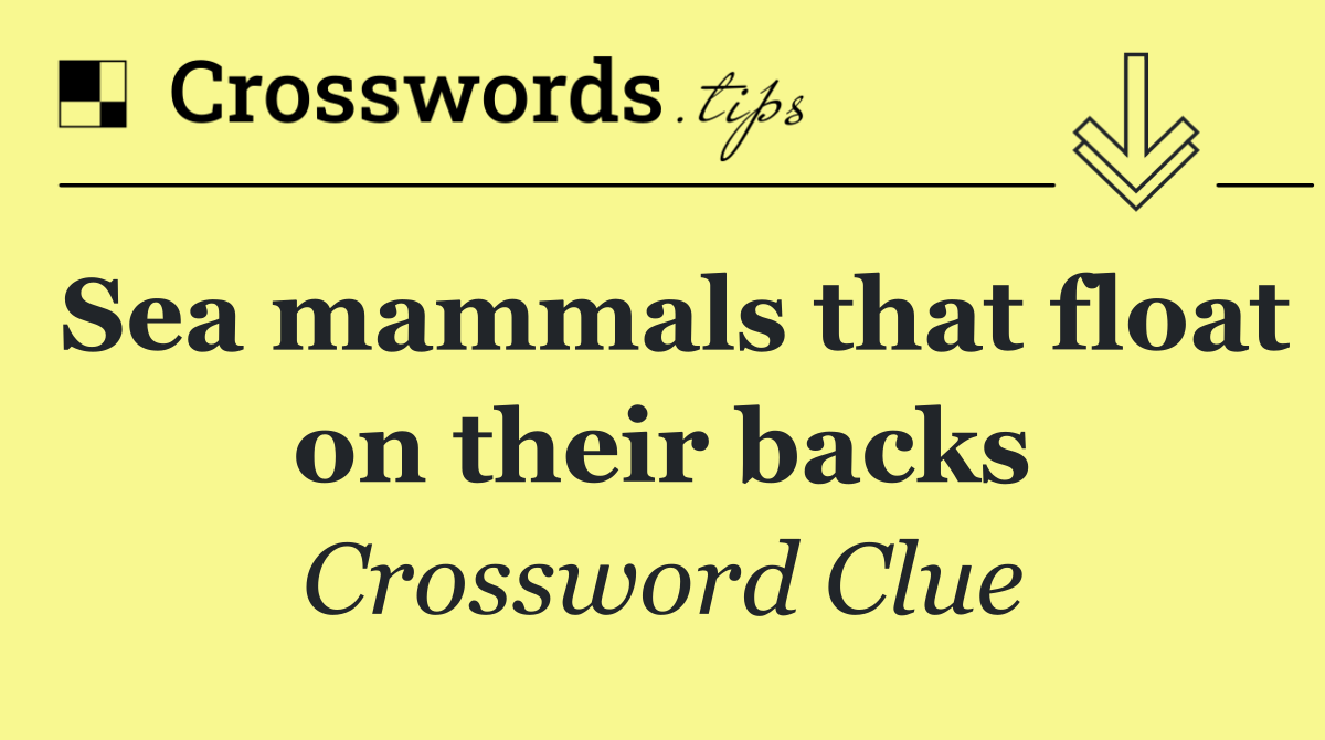 Sea mammals that float on their backs