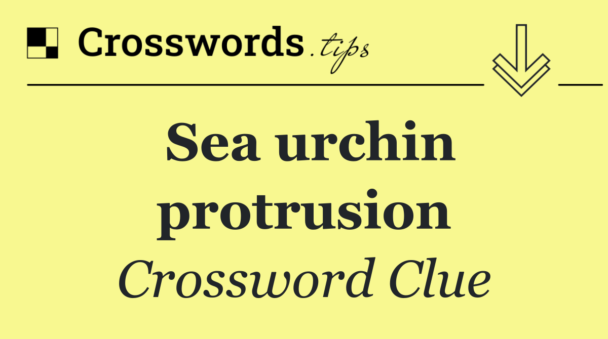 Sea urchin protrusion