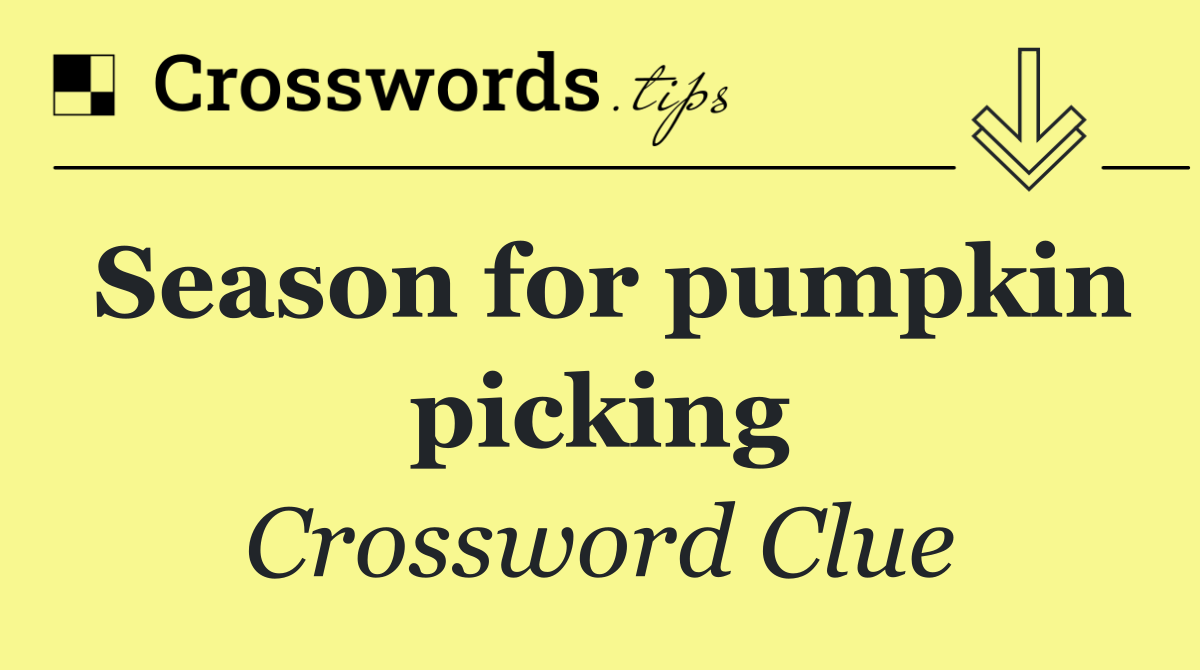 Season for pumpkin picking
