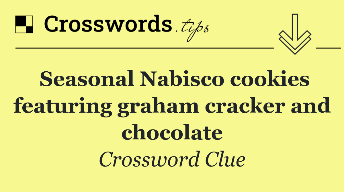Seasonal Nabisco cookies featuring graham cracker and chocolate