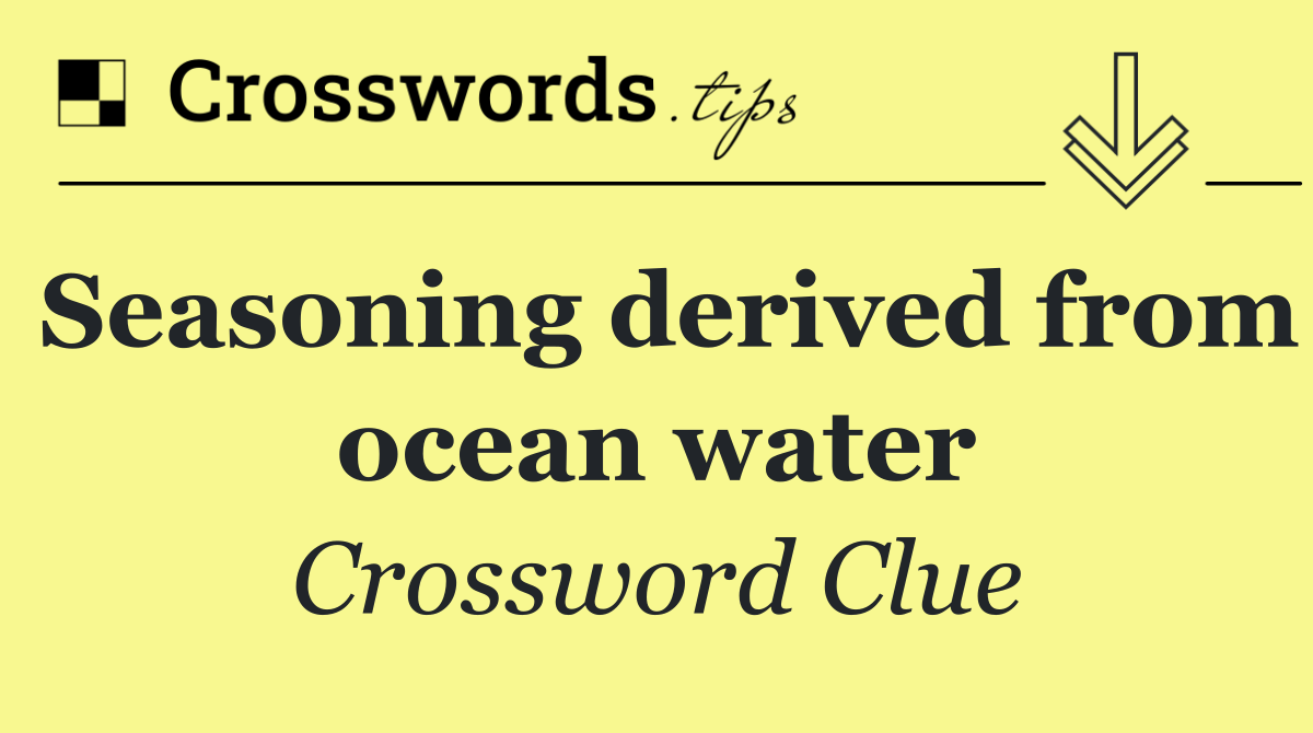 Seasoning derived from ocean water