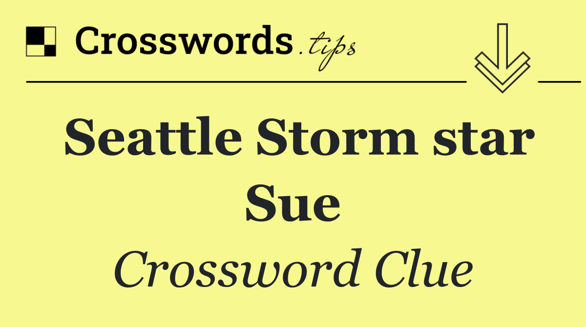 Seattle Storm star Sue
