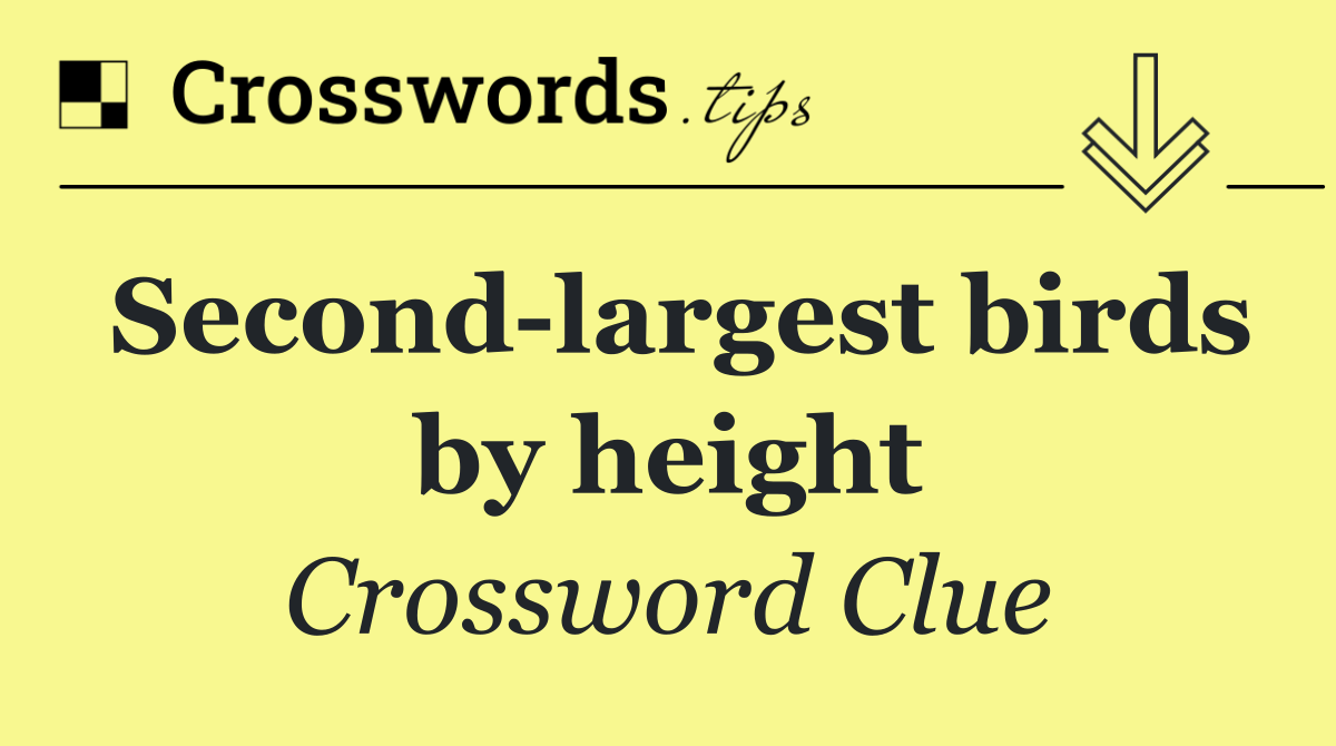 Second largest birds by height