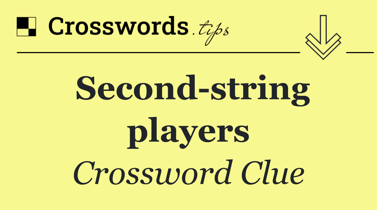 Second string players