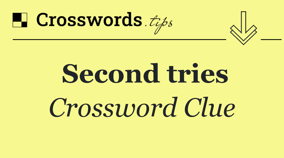 Second tries