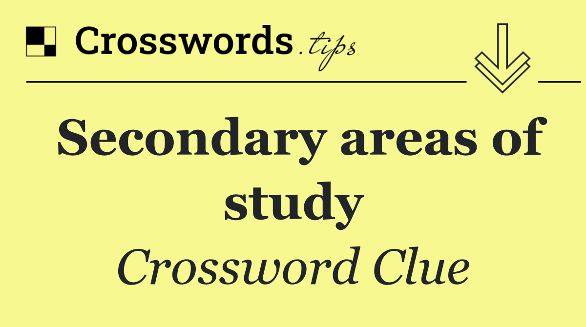 Secondary areas of study