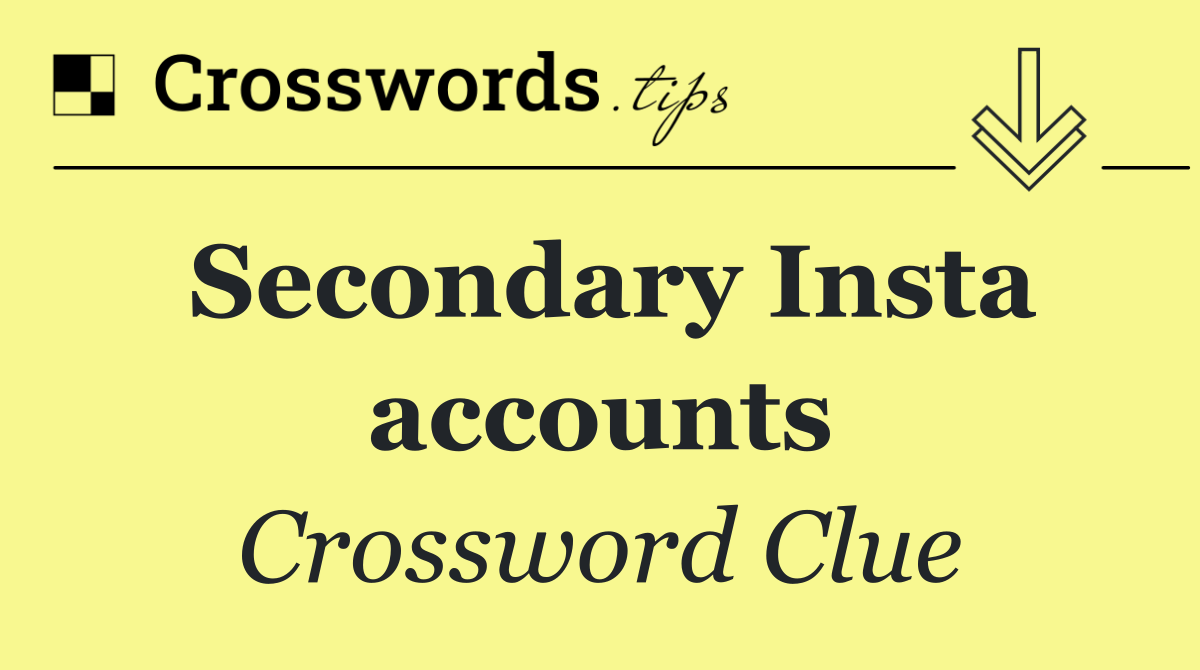 Secondary Insta accounts