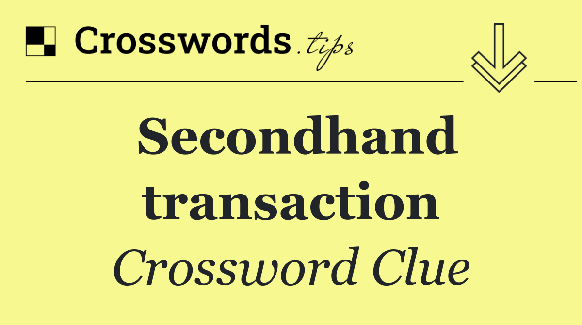Secondhand transaction