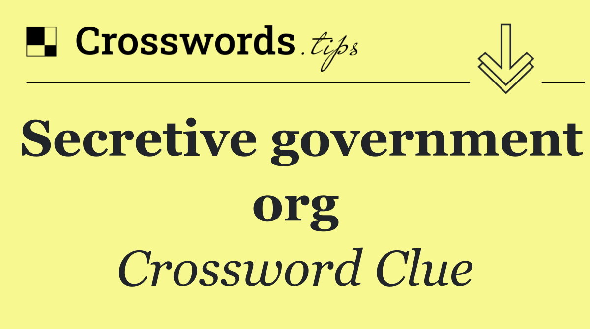 Secretive government org