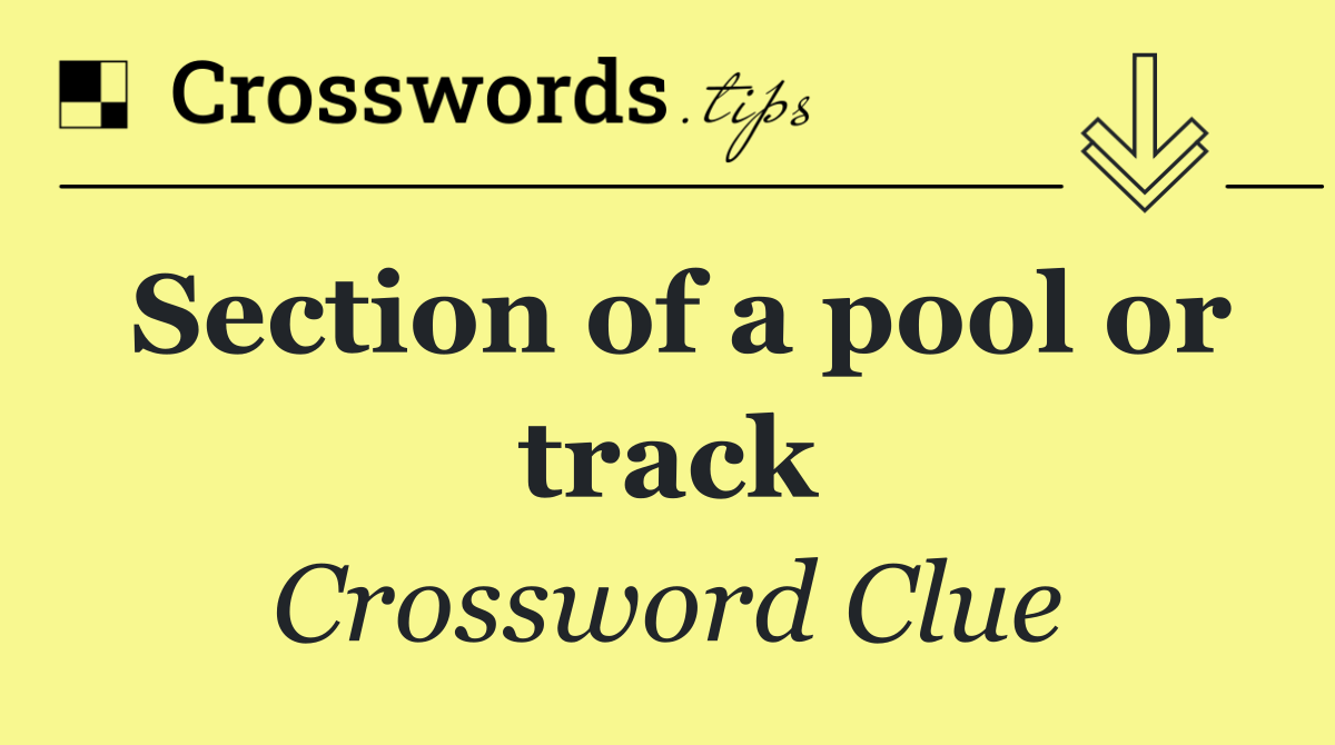 Section of a pool or track