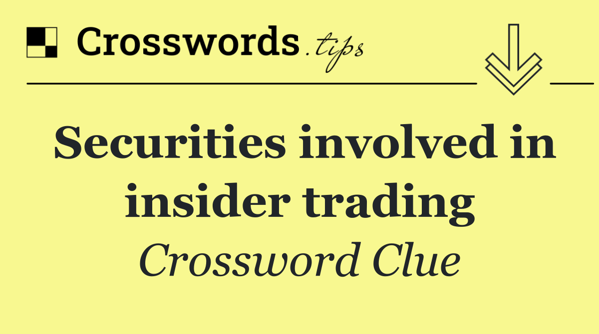 Securities involved in insider trading