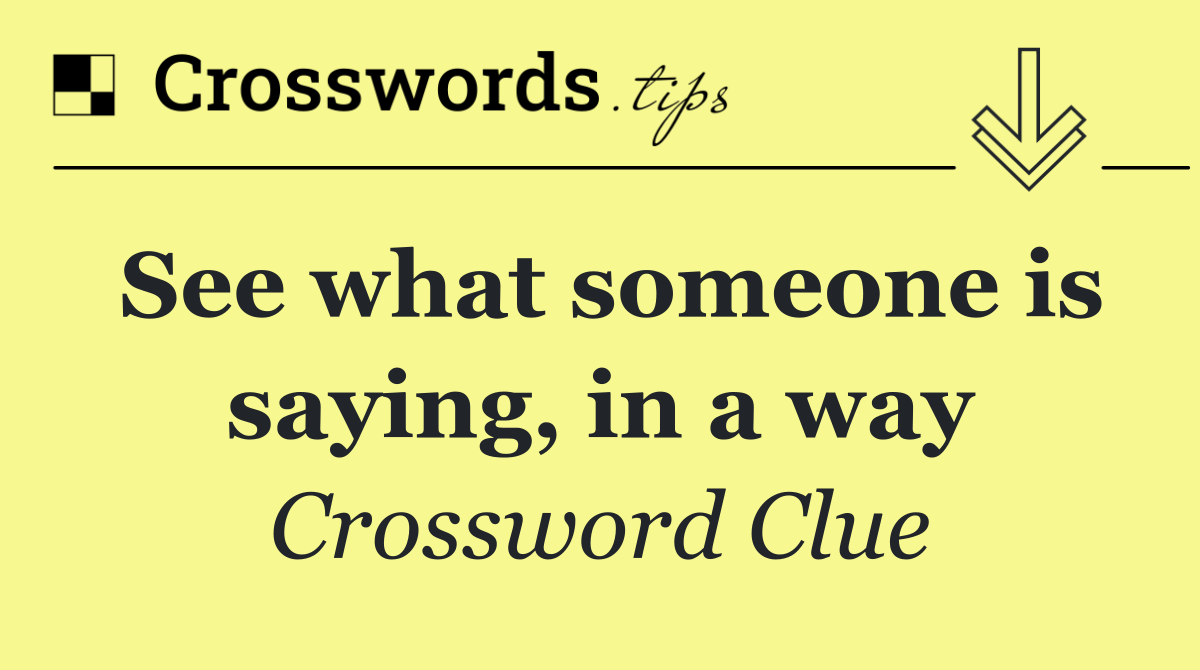 See what someone is saying, in a way