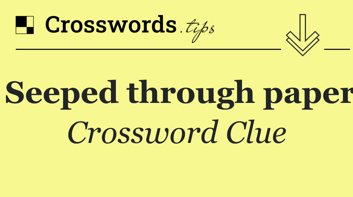 Seeped through paper