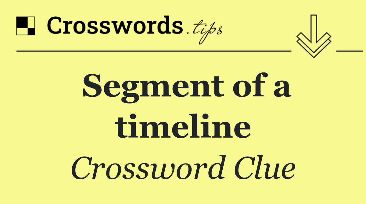 Segment of a timeline