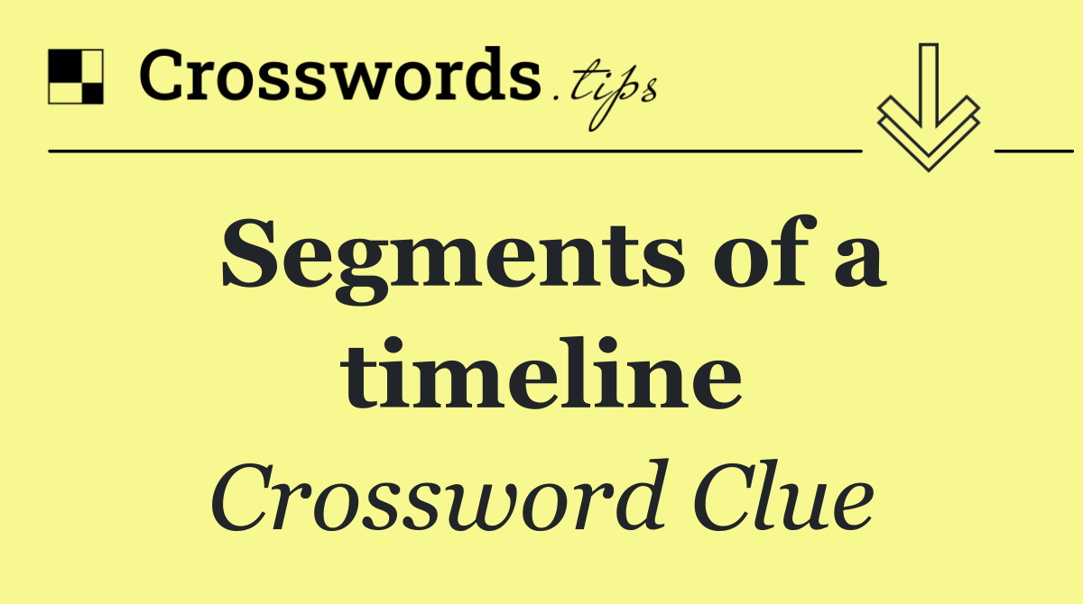 Segments of a timeline
