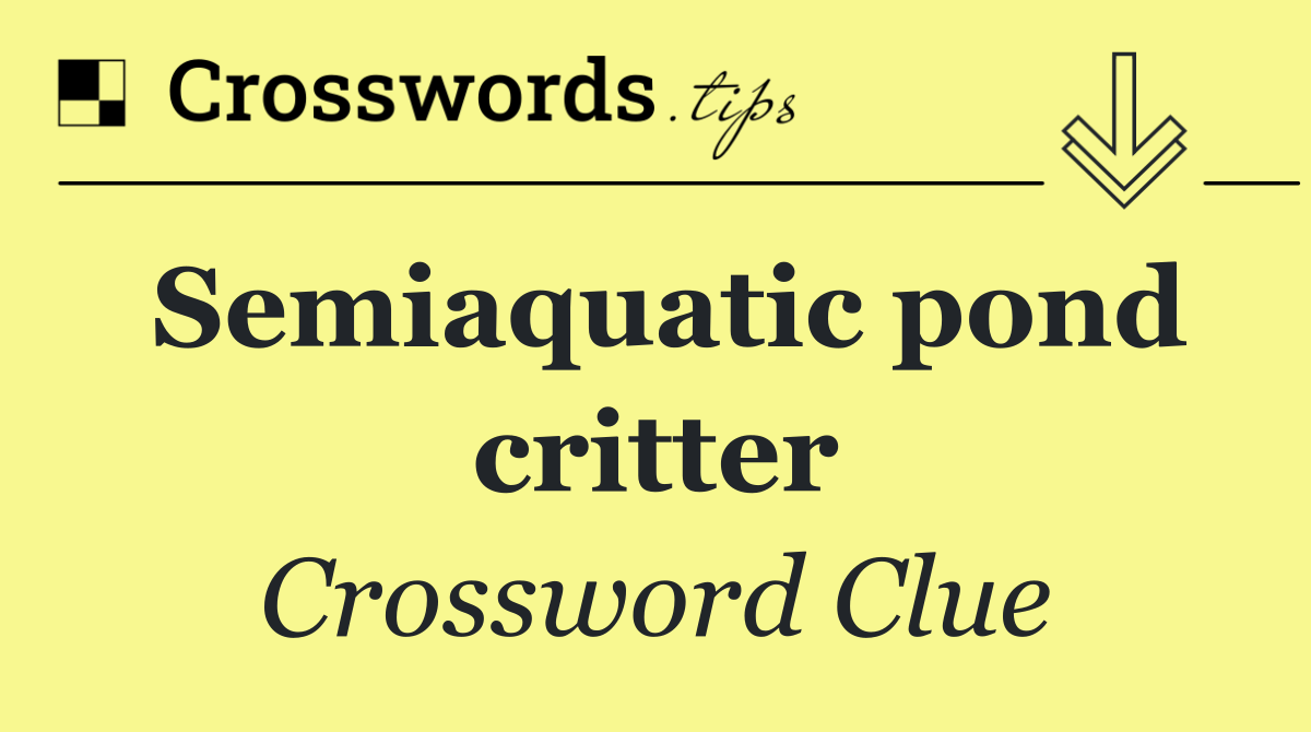 Semiaquatic pond critter