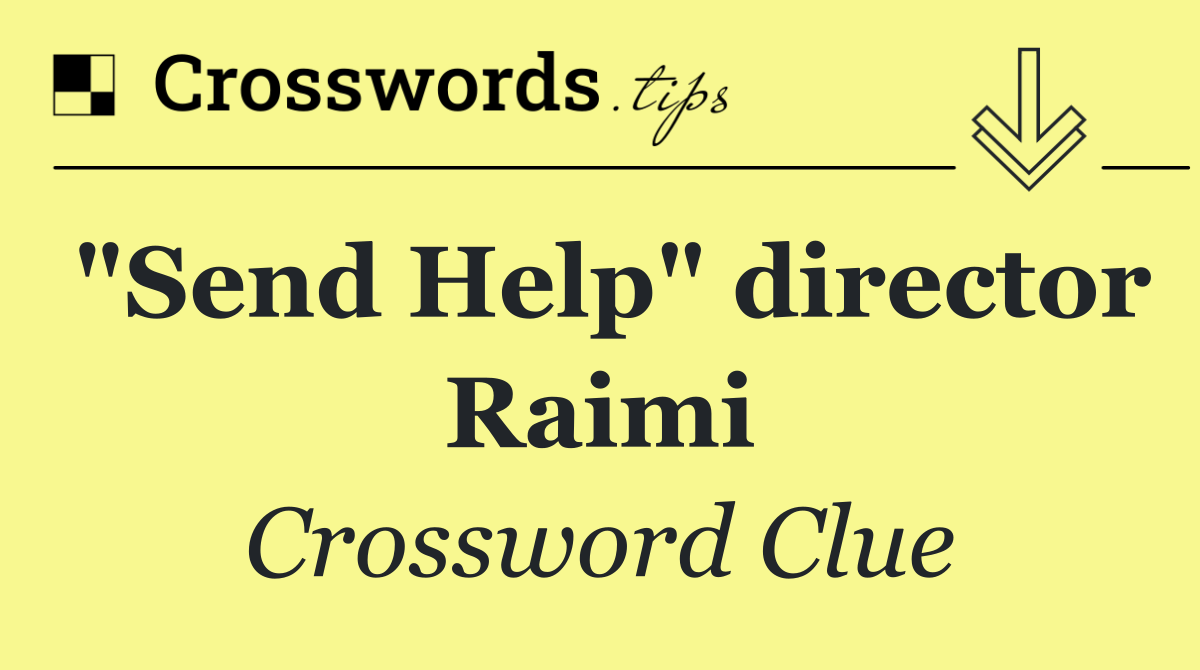 "Send Help" director Raimi