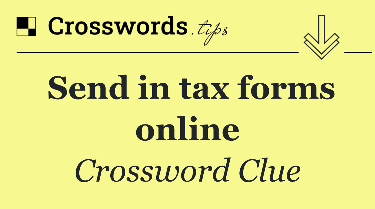 Send in tax forms online